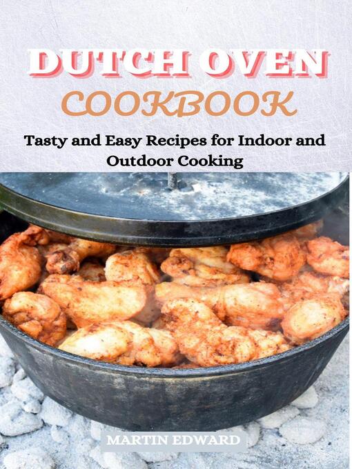 Title details for Dutch Oven Cookbook by MARTIN EDWARD - Available